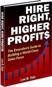 Hire Right, Higher Profits by Lee B. Salz